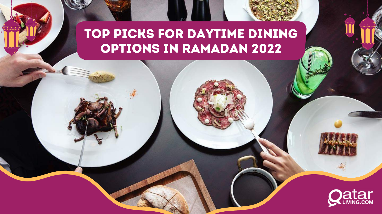 Top picks for daytime dining options in Ramadan 2022